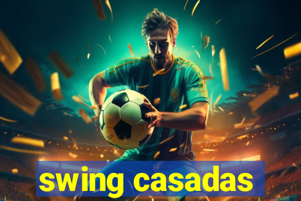 swing casadas